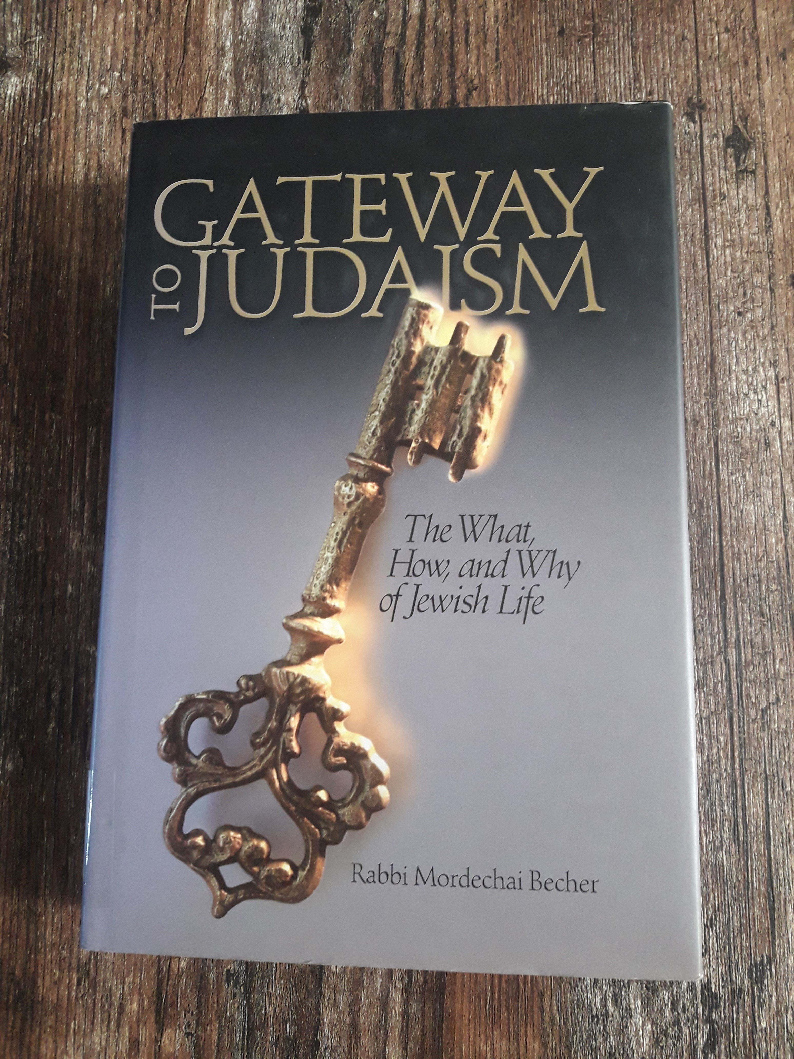 Gateway to Judaism: the what, how, and why of jewish life